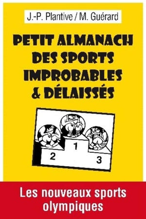 Petit almanach des sports improbables et délaissés