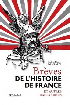 Brèves de l'histoire de France et autres raccourcis