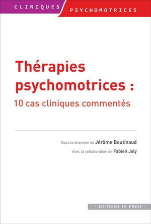 thérapies psychomotrices: 10 cas cliniques