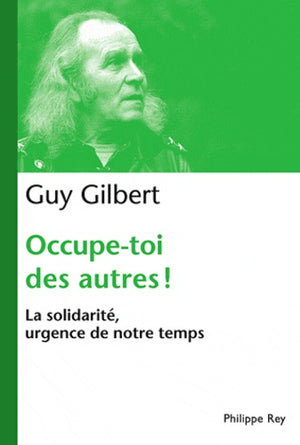 Occupe-toi des autres : la solidarité, urgence de notre temps