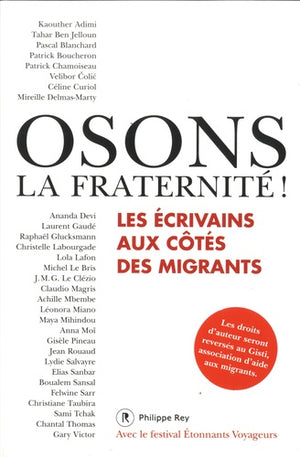 Osons la fraternité ! Les écrivains aux côtés des migrants