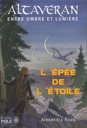 Altaveran entre ombre et lumière, Tome 1 : L'épée de l'étoile