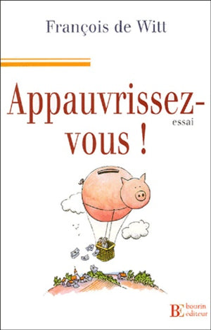 Appauvrissez-vous !