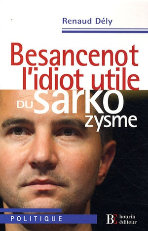 Besancenot, l'idiot utile du sarkozysme