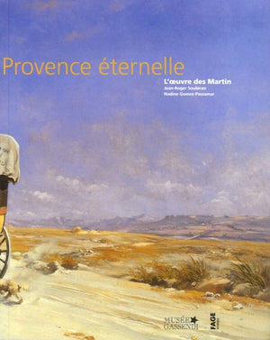 L'utopie d'une Provence éternelle l'oeuvre des Martin