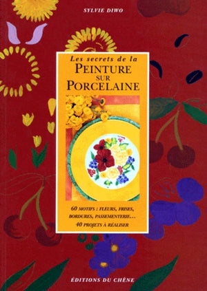 Les secrets de la peinture sur porcelaine