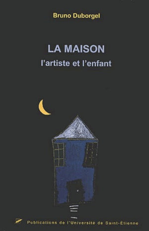 La maison, l'artiste et l'enfant