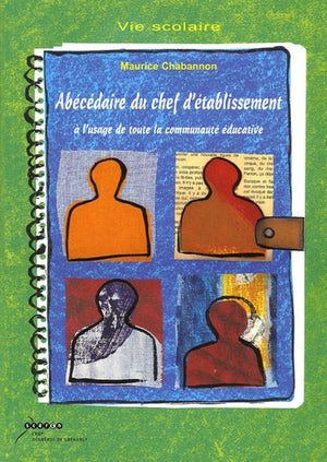 Abécédaire du chef d'établissement à l'usage de toute la communauté éducative