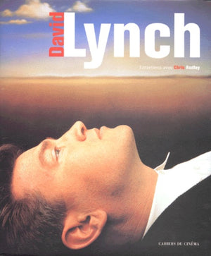 David Lynch. Entretiens avec Chris Rodley