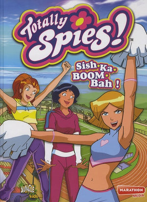 Totally Spies T9 Sish Ka Boom Bah !