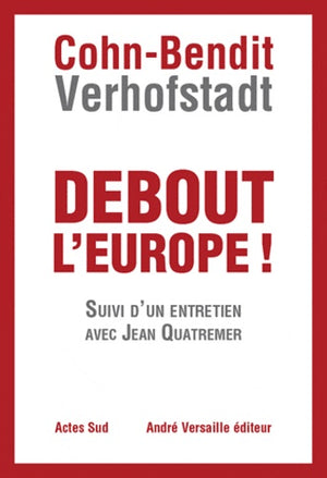 Debout l'Europe ! Manifeste pour une révolution postnationale en Europe