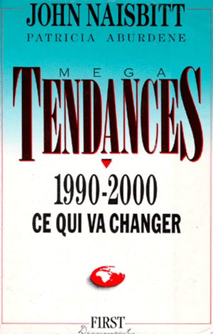 Mega Tendances 1990-2000. Ce Qui Va Changer