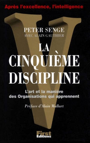 La Cinquième Discipline. L'Art et la manière des organisations qui apprennent