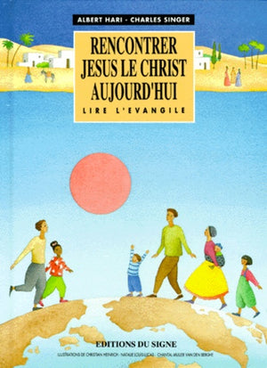 Rencontrer Jésus le Christ aujourd'hui