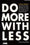 Do More With Less