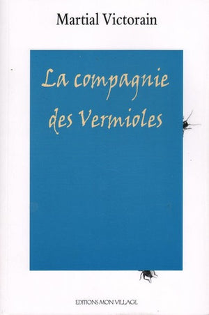 La compagnie des vermioles