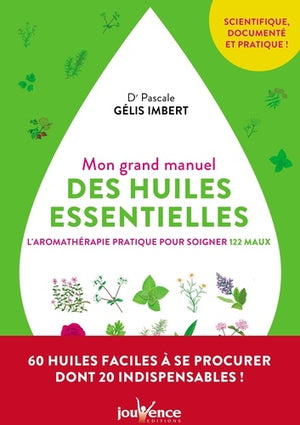 Mon grand manuel des huiles essentielles