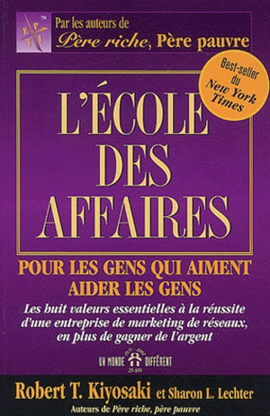 L'Ecole Des Affaires Pour Les Gens Qui Aiment Aider Les Gens. Les Huit Valeurs Essentielles A La Reussite D'Une Entreprise De Marketing De Reseaux, En Plus De Gagner De L'Argent