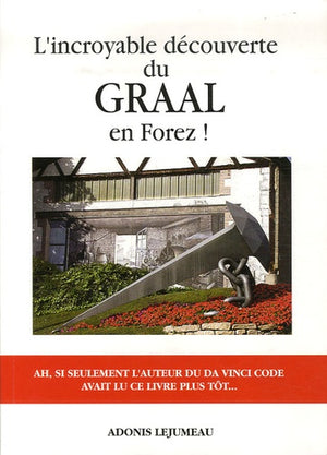 L'incroyable découverte du Graal en Forez !