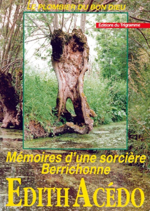 Le plombier du Bon Dieu : mémoires d'une sorcière berrichonne