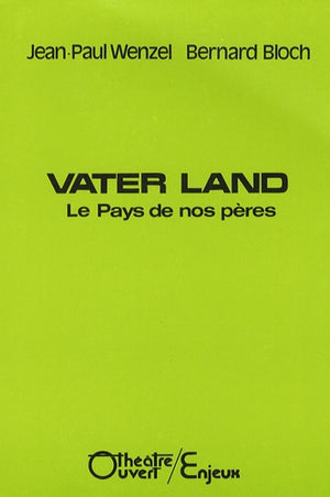 Vater Land: Le Pays de nos pères