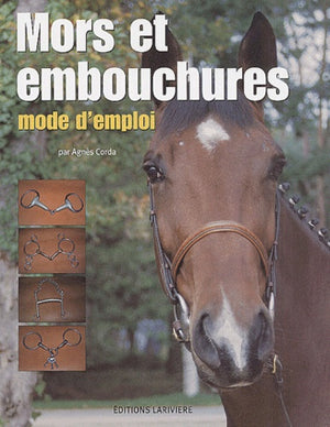 Mors et embouchures. Mode d'emploi