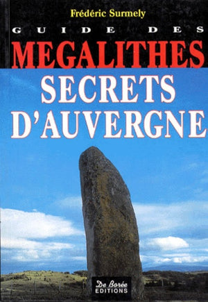 Guide des mégalithes secrets d'Auvergne