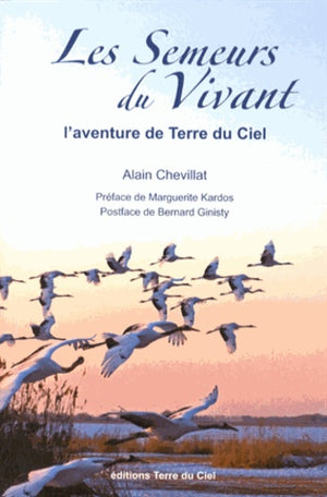 Les semeurs du vivant: L'aventure de Terre du Ciel