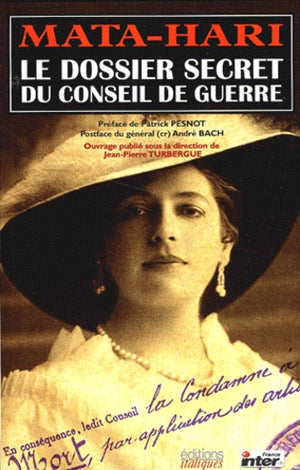 Mata-Hari. Le Dossier Secret Du Conseil De Guerre