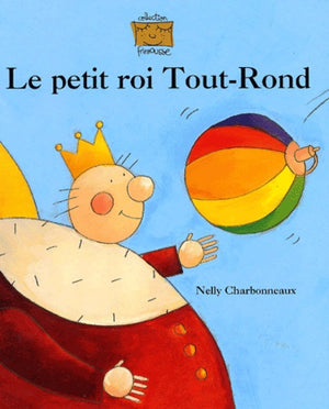 Le petit roi tout rond