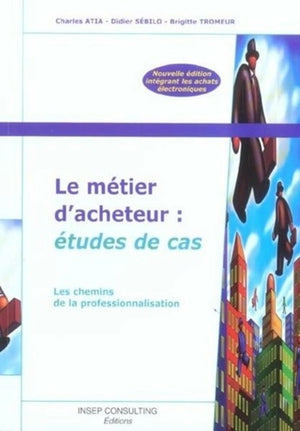 Le métier d'acheteur : études de cas: Les chemins de la professionnalisation