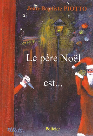 Le père Noël est...