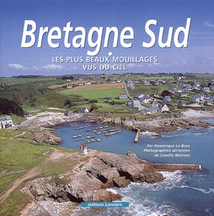 Bretagne Sud : Les Plus Beaux Mouillages vus du ciel