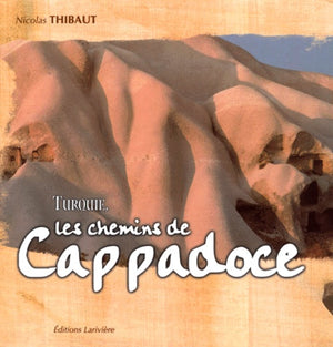 Turquie, les chemins de Cappadoce