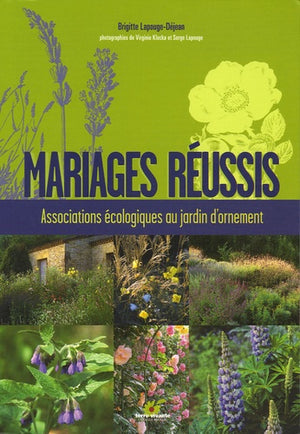 Mariages réussis: Associations écologiques au jardin d'ornement