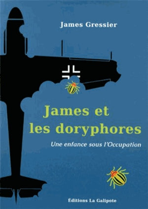 James et les doryphores: Une enfance sous l'Occupation