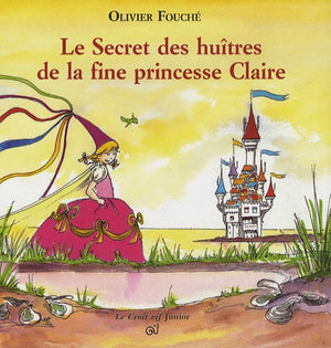 Le Secret des huîtres de la fine princesse Claire