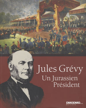 Jules Grévy, un Jurassien président.