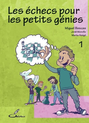 Les échecs pour les petits génies - Tome 1