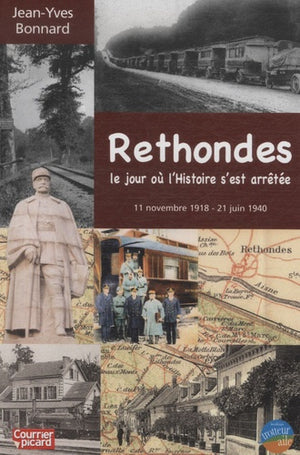 Rethondes, le jour où l'histoire s'est arrêtée