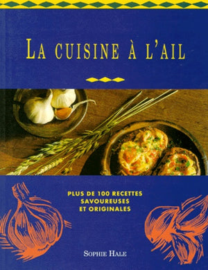 La cuisine à l'ail