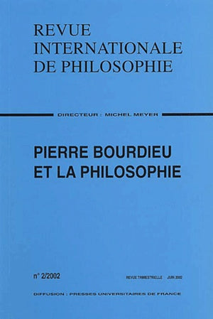 Revue internationale de philosophie N° 220 Juin 2002 : Pierre Bourdieu et la philosophie