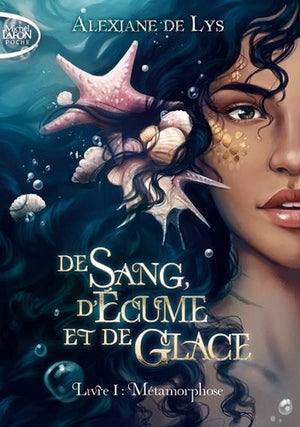 De sang, d'écume et de glace - Métamorphose