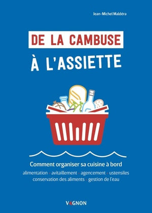 De la cambuse à l'assiette - Comment organiser sa cuisine à bord