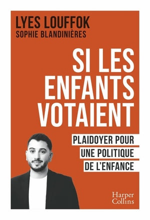 Si les enfants votaient: Plaidoyer pour une politique de l'enfance