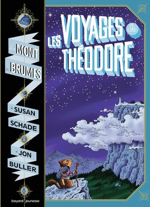 Le mont des brumes, Tome 01: Les voyages de Théodore