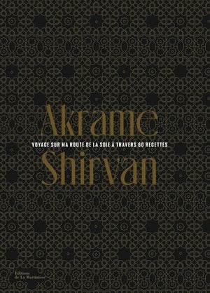 Shirvan: Voyage sur ma route de la soie à travers 60 recettes