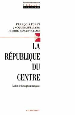 La République du centre. La fin de l'exception française