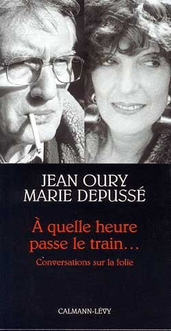 A quelle heure passe le train...: Conversations sur la folie