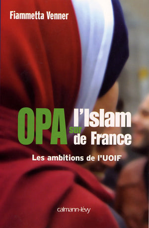 OPA sur l'islam de France: Les ambitions de l'UOIF